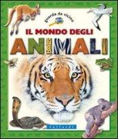 Il mondo degli animali. Ediz. illustrata