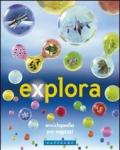 Explora. Enciclopedia per ragazzi