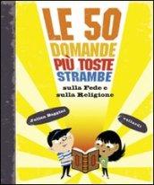 Le 50 domande più toste e strambe sulla fede e sulla religione