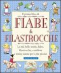 Il primo libro di fiabe e filastrocche. Le più belle storie, fiabe, filastrocche, cantilene e ninne nanne per i più piccini. Ediz. illustrata