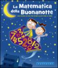 La matematica della buonanotte. Una buona scusa per stare alzati fino a tardi. Ediz. illustrata