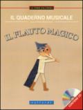 Il quaderno musicale. Il flauto magico. Con CD Audio