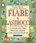 Il primo libro di fiabe e filastrocche. Le più belle storie, fiabe, filastrocche, cantilene e ninne nanne per i più piccini. Ediz. a colori