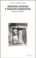 Magistra latinitas e magistra barbaritas. L'Europa e un testamento