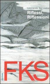 FKS. Riflessi, riflessioni. Fuksas, l'autobiografia