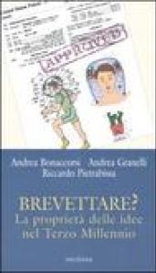 Brevettare? La proprietà delle idee nel terzo millennio