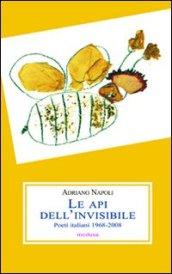 Le api dell'invisibile. Poeti italiani (1968-2008)