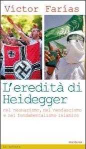 Eredità di Heidegger (nel neonazismo, nel neofascismo e nel fondamentalismo islamico) (L')