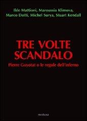 Tre volte scandalo. Pierre Guyotat o le regole dell'inferno