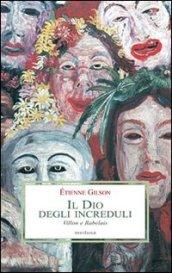 Dio degli increduli (Villon e Rabelais) (Il)