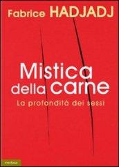 Mistica della carne. La profondità dei sessi