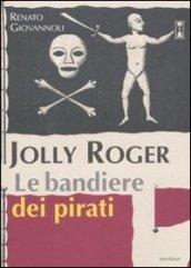 Jolly Roger. Le bandiere dei pirati