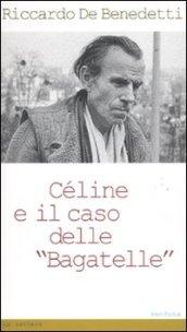 Céline e il caso delle «Bagatelle»