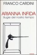 Arianna infida. Bugie del nostro tempo