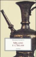 Milano e l'Islam. Conoscenza e immagine di arabi e turchi tra primo '800 e primo '900