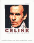 Céline. Il demone dello stile. Conversazioni con Louis-Ferdinand Céline