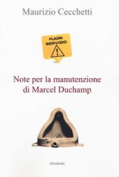 FUORI SERVIZIO. NOTE PER LA MANUTENZIONE DI MARCEL DUCHAMP