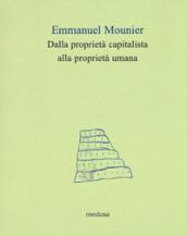 DALLA PROPRIETA' CAPITALISTA ALLA PROPRIETA' UMANA