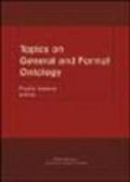 Topics on general and formal ontology. Ediz. inglese