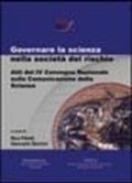 Governare la scienza nella società del rischio. Atti del 4° Convegno nazionale sulla comunicazione della scienza