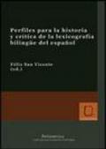 Perfiles para la historia y critica de la lexicografia bilingue del espanol