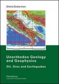 Unorthodox geology and geophysics. Oil, ores and earthquakes