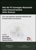 Atti del 4° Convegno nazionale sulla comunicazione della scienza. Con una sessione speciale dedicata alla società della conoscenza