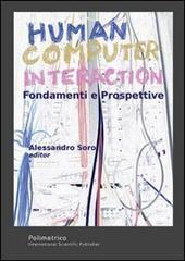 Human computer interaction. Fondamenti e prospettive