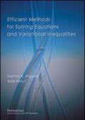 Efficient methods for solving equations and variational inequalities