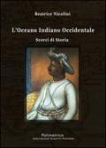 L'Oceano Indiano occidentale. Scorci di storia