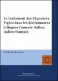 Le traitement des Séquences Figées dans les dictionnaires bilingues français-italien, italien-français