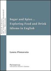 Sugar and spice... Exploring food and drink idioms in english: 5
