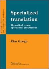 Specialized translation. Theoretical issues, operational perspectives