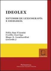 Ideolex. Estudios de lexicografia e ideologìa. Ediz. tedesca, italiana, spagnola, inglese e francese