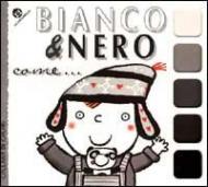 Bianco & nero come...