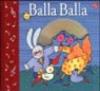 Balla balla. Con CD-ROM