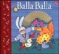 Balla balla. Con CD-ROM