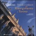 Strade e palazzi del Risorgimento a Torino. Sei itinerari dal 1800 all'Unità