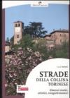 Strade della collina torinese. Itinerari storici, artistici, enogastronomici