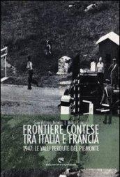 Frontiere contese tra Italia e Francia. 1947: le valli perdute del Piemonte