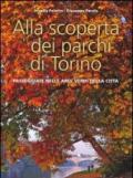 Alla scoperta dei parchi di Torino. Passeggiate nelle aree verdi della città