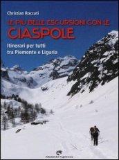 Le più belle escursioni con le ciaspole. Itinerari per tutti tra Piemonte e Liguria