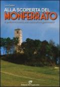 Alla scoperta del Monferrato. 12 percorsi tra storia, arte, natura ed enogastronomia
