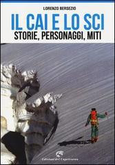 Il CAI e lo sci. Storie, personaggi, miti