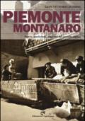 Piemonte montanaro. Storie, tradizioni, stagioni del mondo alpino