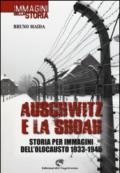 Auschwitz e la Shoah. Storia per immagini dell'olocausto (1933-1945). Ediz. illustrata