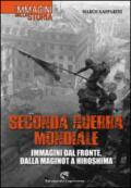 Seconda guerra mondiale. Immagini dal fronte, dalla Maginot a Hiroshima