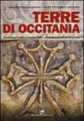 Terre di Occitania. Tradizioni, luoghi e costumi della cultura provenzale in Piemonte. Ediz. illustrata