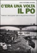 C'era una volta il Po. Tradizioni e cultura popolare sulle rive del grande fiume in Piemonte