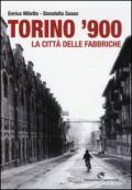 Torino '900. La città delle fabbriche. Ediz. illustrata